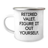 Valet Retirement Gifts, Funny Camping Mug for Men, 'Retired Valet. Figure It Out Yourself.' Quote, Gifts from Family, Unique Father's Day Unique Gifts for Him - Image 1